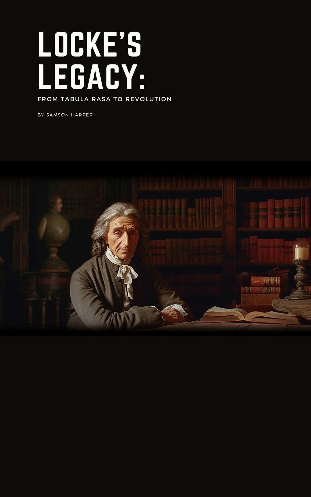 Locke's Legacy: From Tabula Rasa to Revolution