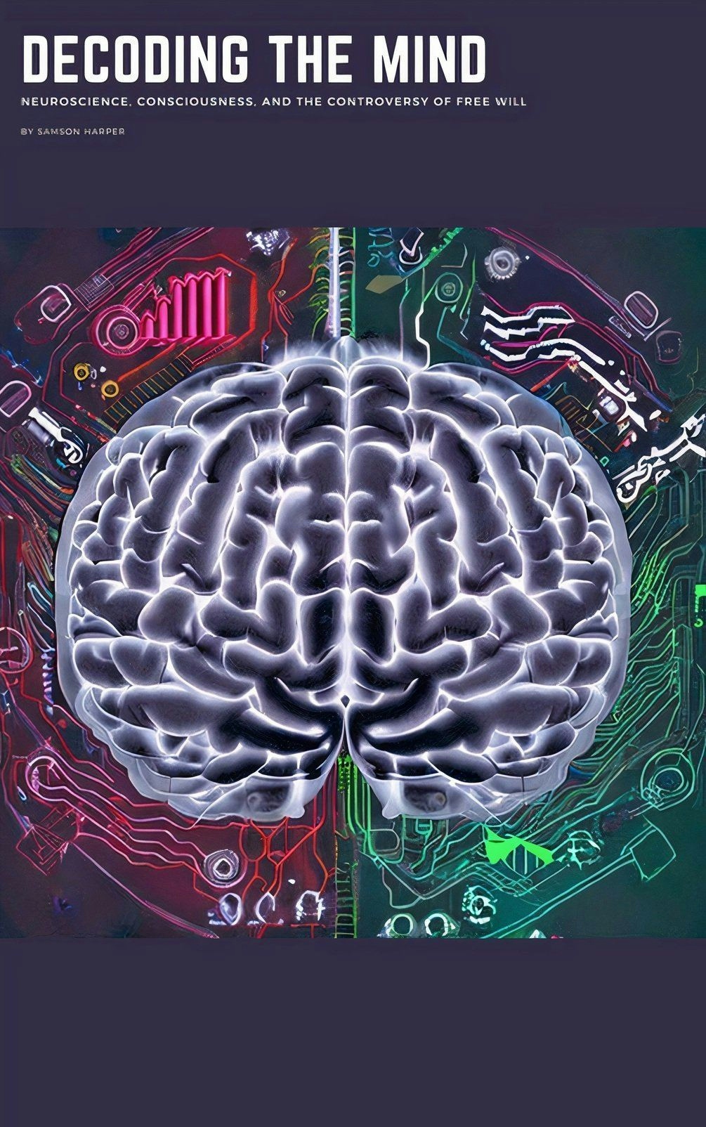 Decoding the Mind: Neuroscience, Consciousness